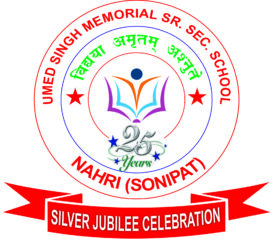 UMED SINGH MEMORIAL SR. SEC. SCHOOL, NAHRI (SONEPAT) NEAR LAMPUR BORDER DELHI-110040